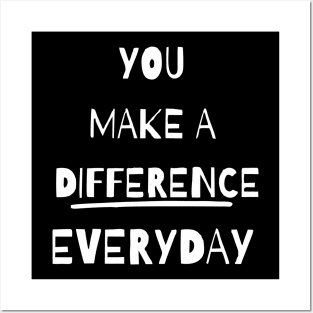 you make a difference everyday - white Posters and Art